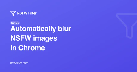 How to automatically blur NSFW images in Chrome