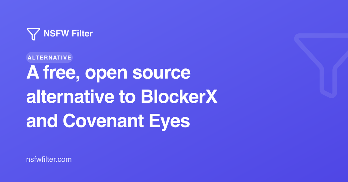 A free, open source alternative to BlockerX and Covenant Eyes