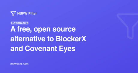 A free, open source alternative to BlockerX and Covenant Eyes