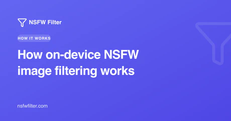 How on-device NSFW image filtering works